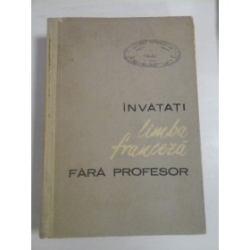 INVATATI LIMBA FRANCEZA FARA PROFESOR - 1965